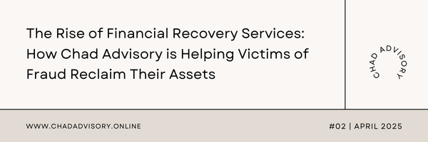 The Rise of Financial Recovery Services: How Chad Advisory is Helping Victims of Fraud Reclaim Their Assets